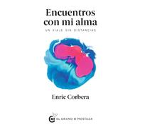 Encuentros con mi alma: Un viaje sin distancias (Inspirados por UCDM)