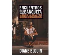 Encuentros en la Banqueta: La dama de las bolsas y sus historias en el Mercado Santa Ana