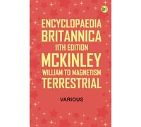 Encyclopaedia Britannica, 11th Edition, McKinley, William to Magnetism, Terrestrial
