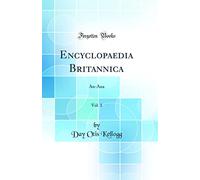 Encyclopaedia Britannica, Vol. 1: An-Ana (Classic Reprint)