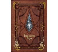 Encyclopaedia Eorzea -the World Of Final Fantasy Xiv-