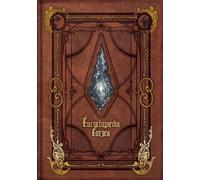 Encyclopaedia Eorzea -the World Of Final Fantasy Xiv-
