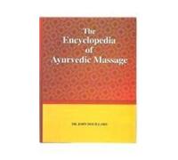 Encyclopaedia of Ayurvedic Massage