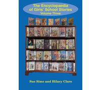 Encyclopaedia of Girls' School Stories : Volume Three