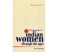 Encyclopaedia of Indian Women Through the Ages