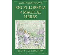 Cunningham's Encyclopedia of Magical Herbs: 1 (Scott Cunningham's Encyclopedia Series)