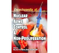 Encyclopaedia of Nuclear Arms Control and Non-Proliferation 5 Volume Set