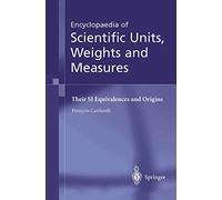 Encyclopaedia of Scientific Units, Weights and Measures: Their SI Equivalences and Origins