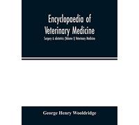 Encyclopaedia of veterinary medicine, surgery & obstetrics (Volume I) Veterinary Medicine