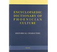Encyclopaedic Dictionary of Phoenician Culture I: Historical Characters: 1