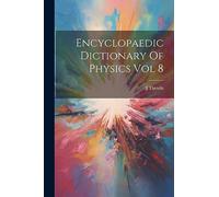 Encyclopaedic Dictionary Of Physics Vol 8