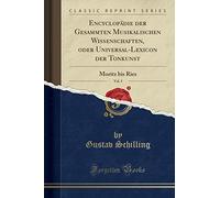 Encyclopädie Der Gesammten Musikalischen Wissenschaften, Oder Universal-Lexicon Der Tonkunst, Vol. 5: Moritz Bis Ries (Classic Reprint)