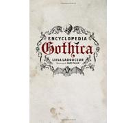 Encyclopedia Gothica by Liisa Ladouceur (2011-10-01)