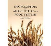 Encyclopedia of Agriculture and Food Systems (Encyclopedia of Agricultural Science)