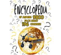 Encyclopedia Of Amazing 9800 Facts About 196 Countries: Open Eyes To Our Earth And Geography, Blow Your Mind, Expand Knowledge Map. Look Interesting Adventures In The World! Ideal School!