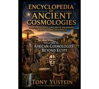 Encyclopedia of Ancient Cosmologies - Volume 6 of 9: African Cosmologies Beyond Egypt
