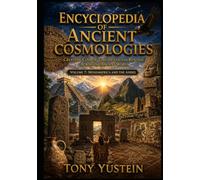 Encyclopedia of Ancient Cosmologies - Volume 7 of 9: Mesoamerica and the Andes
