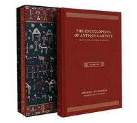 Encyclopedia of Antique Carpets: Twenty-Five Centuries of Weaving