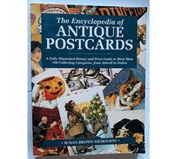 Encyclopedia of Antique Postcards (WALLACE-HOMESTEAD PRICE GUIDE)