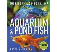 Encyclopedia of Aquarium and Pond Fish (DK Pet Encyclopedias)