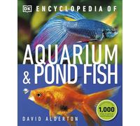 Encyclopedia of Aquarium and Pond Fish (DK Pet Encyclopedias)