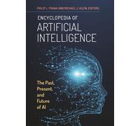 Encyclopedia of Artificial Intelligence: The Past, Present, and Future of AI