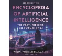 Encyclopedia of Artificial Intelligence: The Past, Present, and Future of AI