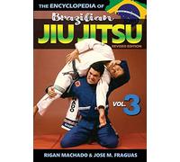 Encyclopedia of Brazilian Jiu Jitsu: Volume 3