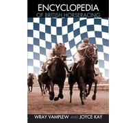 Encyclopedia of British Horse Racing (Routledge Sports Reference Series)