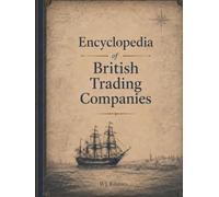 Encyclopedia of British Trade Companies