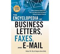 Encyclopedia of Business Letters, Faxes, and Emails, Revised Edition: Features Hundreds of Model Letters, Faxes, and E-Mails to Give Your Business: ... Business Writing the Attention it Deserves