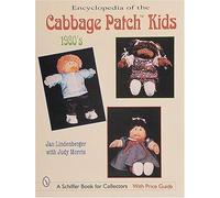 ENCYCLOPEDIA OF CABBAGE PATCH KIDS THE 1: The 1980s (Schiffer Design Books)