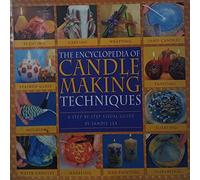Encyclopedia of Candlemaking Techniques: A Step-By-Step Visual Directory