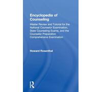 Encyclopedia of Counseling: Master Review and Tutorial for the National Counselor Examination, State Counseling Exams, and the Counselor Preparation Comprehensive Examination