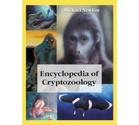 Encyclopedia of Cryptozoology: A Global Guide to Hidden Animals and Their Pursuers (McFarland Myth and Legend Encyclopedias)
