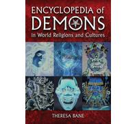 Encyclopedia of Demons in World Religions and Cultures