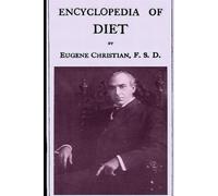 Encyclopedia of Diet: A Treatise on the Food Question, Vol. 2: A Treatise on the Food Question IN FIVE VOLUMES