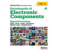 Encyclopedia of Electronic Components Volume 2 : Leds, Lcds, Audio, Thyristors, Digital Logic, and Amplification