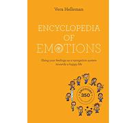 Encyclopedia of emotions: Using your feelings as a navigation system towards a happy life
