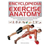 Encyclopedia of Exercise Anatomy (Anatomy of)