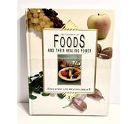 Encyclopedia of Foods and Their Healing Power (Volume 1: The Science of Foods)
