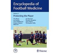Encyclopedia of Football Medicine: Vol.3: Protecting the Player