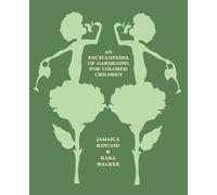 Encyclopedia of Gardening for Colored Children by Jamaica Kincaid (2024, ...
