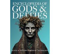 Encyclopedia of Gods & Deities - Slavic & Eastern European Mythology: An Illustrated Guide of Sacred Myths, Pantheons & Creation Stories from Pan-Slavic Traditions. (Gods & Deities Collection)