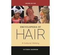 Encyclopedia of Hair: A Cultural History