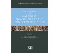 Encyclopedia of Happiness, Quality of Life and Subjective Wellbeing (Elgar Encyclopedias in the Social Sciences series)