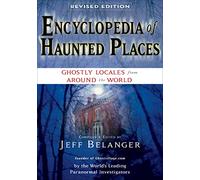 Encyclopedia of Haunted Places: Ghostly Locales from Around the World