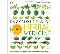 Encyclopedia of Herbal Medicine, 2nd Edition by Andrew Chevallier (2016-07-05)