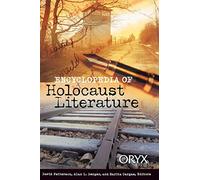Encyclopedia of Holocaust Literature (Oryx Holocaust Series)