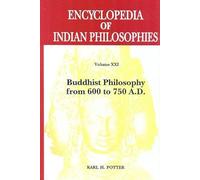 Encyclopedia of Indian Philosophies Volume 21: Buddhist Philosophy from 600 to 750 A.D.